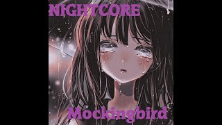 「 Nightcore 」→ Mockingbird [upl. by Lynd]