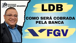 LDB Como será cobrada pela Banca FGV [upl. by Kegan]