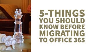 Office 365 Migration Strategy 4Cs and Me  5 things you should know before [upl. by Anas]