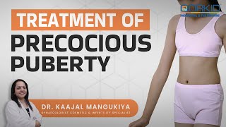 Treatment of Precocious Puberty by Dr Kaajal Mangukiya [upl. by Dayiz]