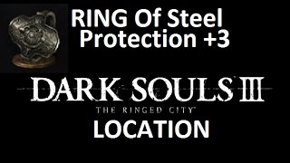 Ring of Steel Protection  3  Dark Souls 3  Location [upl. by Fleck]