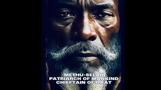 METHUSALEM THE PATRIARCH OF MANKIND CHIEFTAIN OF DAAT SON OF ENOCH MELECHZADOCK HIGH PRIEST WELCOME [upl. by Einra379]