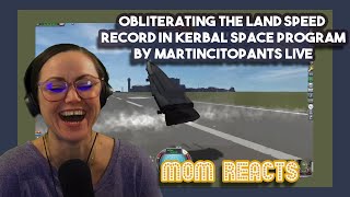 Mom Reacts to Obliterating The Land Speed Record in Kerbal Space Program by Martincitopants [upl. by Lewellen357]