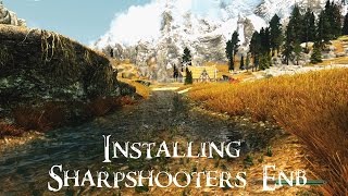 Skyrim  How to Install Sharpshooters ENB Detailed [upl. by Timothy32]