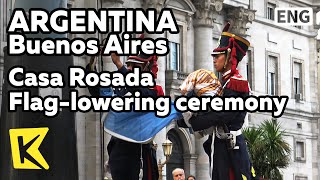 【K】Argentina TravelBuenos Aires아르헨티나 여행부에노스아이레스카사로사다Casa RosadaFlaglowering ceremony [upl. by Tabitha]