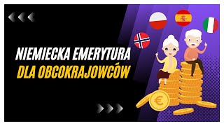 Niemiecka emerytura dla obcokrajowców [upl. by Ynwat]