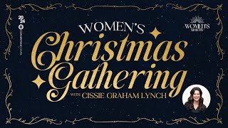 Womens Christmas Gathering  Cissie Graham Lynch [upl. by Htbazile]