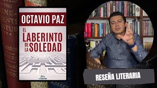 El Laberinto de la Soledad  Octavio Paz  Reseña y Opinión Literaria [upl. by Queen]