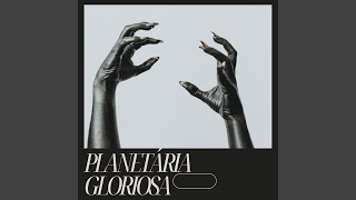 PLANETÁRIA GLORIOSA [upl. by Amie]