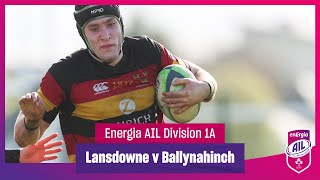 Lansdowne v Ballynahinch  EnergiaAIL Highlights Mens Div 1A Rd 6 [upl. by Tomkins809]