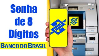 Senha de 8 Digitos Banco do Brasil  Cadastre ou Altere sua Senha [upl. by Milas643]