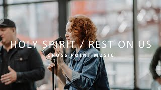 Cross Point Music  quotHoly SpiritRest On Usquot feat Meredith Morgan [upl. by Friedrick]