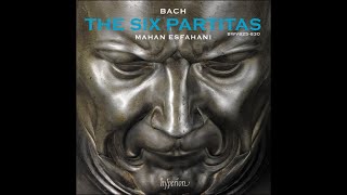 Bach The Six Partitas  Mahan Esfahani [upl. by Elram365]