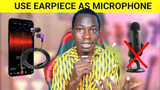 How To Use Earpiece As Microphone for YouTube Videos [upl. by Barbie]