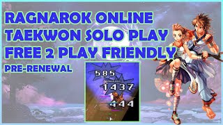 RAGNAROK ONLINE TAEKWON KIDS SOLO PLAYTHROUGH  FREE 2 PLAY FRIENDLY [upl. by Jaye]