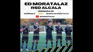 JORNADA 22 ED MORATALAZ  RSD ALCALA [upl. by Gem118]