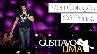 Gusttavo Lima  Meu Coração Só Pensa  DVD Ao Vivo Em São Paulo Clipe Oficial [upl. by Adachi]