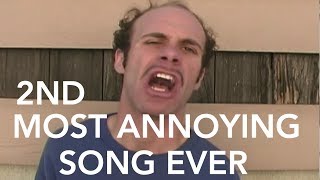 2nd Most Annoying Song Ever [upl. by Nnaer]