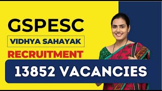 GSPESC Vidhya Sahayak Recruitment 2024 Notification Released Apply Online for 13852 Vacancies [upl. by Leonie]