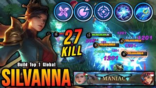 27 Kills  MANIAC New Silvanna One Hit Build and Emblem  Build Top 1 Global Silvanna  MLBB [upl. by Otsuj]