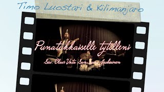 Timo Luostari amp Kilimanjaro  Punatukkaiselle tytölleni [upl. by Celene11]