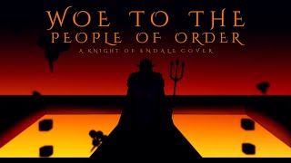 Woe to the People of Order  Technoblades War Ballad Knight of Endale Cover [upl. by Eiger]