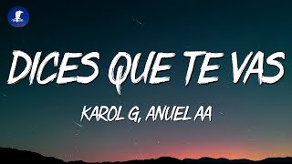 Karol G Anuel AA  Dices Que Te Vas LetraLyrics [upl. by Grearson]