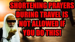 Shortening Prayers During Travel Is Not Allowed If You Do This  Shaykh ibn Uthaymeen [upl. by Swee]