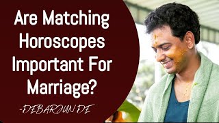 Are Matching Horoscopes Important For Marriage  Does Astrology Work   Debarjun De [upl. by Ofelia468]