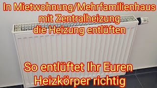 MietwohnungMehrfamilienhaus Heizung entlüften  Heizkörper entlüften mit Zentralheizung [upl. by Leone954]