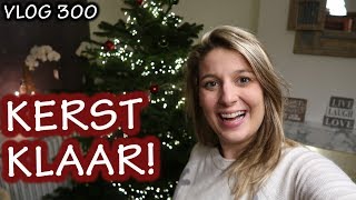 DE KERSTBOOM VERSIEREN 🌲🎅🏻  VLOG 300 [upl. by Anaujit46]