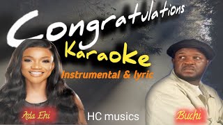 Congratulations  Ada Ehi ft Buchi Karaoke instrumental  Lyric [upl. by Aicilec]