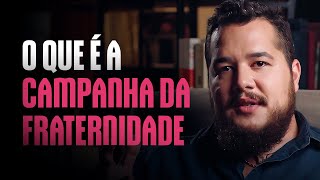 O que é a Campanha da Fraternidade [upl. by Ardnoet]