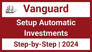 How to Setup Automatic Investments in Vanguard  2024 [upl. by Frangos]