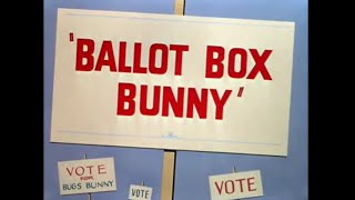 Looney Tunes quotBallot Box Bunnyquot Opening and Closing Redo [upl. by Kursh]