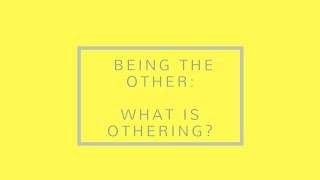 What is Othering [upl. by Nyhagen]