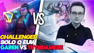 COMMENT JOUER GAREN EN MATCHUP NEGATIF   Challenger EUW Top  Garen vs Tryndamere  Patch 1219 [upl. by Ajnotal]