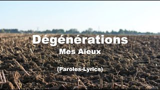 Mes Aïeux  Dégénérations  ParolesLyrics [upl. by Eiramait]