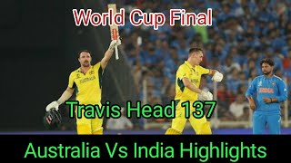 FINAL  Australia Vs India World Cup 2023 Highlights  Travis Head 137 Runs [upl. by Yttisahc]