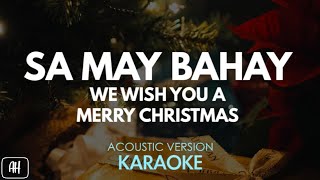 Sa May BahayWe Wish You A Merry Christmas KaraokeAcoustic Version [upl. by Elodia325]