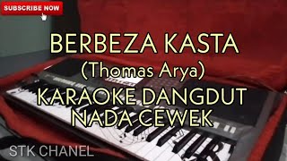 BERBEZA KASTA  KARAOKE KOPLO NADA CEWEK Thomas Arya [upl. by Eenolem]