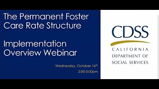 The Permanent Foster Care Rate Structure Implementation Overview Webinar [upl. by Ainimreh]