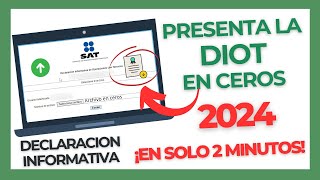 Como hacer una DIOT en ceros  Presenta tu DIOT sin datos  SAT 2024 [upl. by Kitrak]