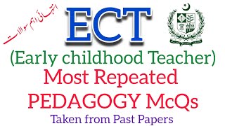 ECT  EARLY CHILDHOOD TEACHER  MOST REPEATED PEDAGOGY MCQS Taken from Past Papers  PEDAGOGY MCQS [upl. by Olatha]