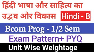 Hindi Bhasha Or Sahitya ka Udbhav Or vikas Hindi B Bcom 12 Sem Exam Pattern Pyq Unit weightage [upl. by Nolrev537]