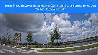 Drive Through Lakeside at Hamlin Community and Surrounding Area Winter Garden Florida [upl. by Akirat]