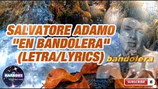 EN BANDOLERA  SALVATORE ADAMO LETRALYRICS [upl. by Dinan]