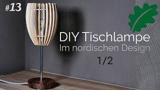 Schöne Tischlampe im nordischen Design selber bauen Teil 12 [upl. by Urba]