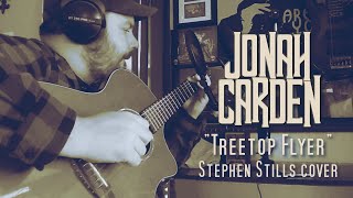 Jonah Carden  Treetop Flyer Stephen Stills cover [upl. by Aryam]