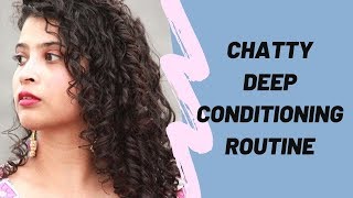 Chatty Deep Conditioning amp Styling Routine  Tips on Clarifying Crown Frizz Hair Loss amp more [upl. by Wivina]